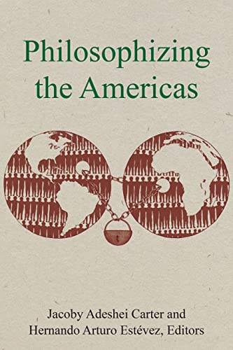 Beispielbild fr Philosophizing the Americas zum Verkauf von Monster Bookshop