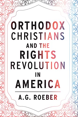 Stock image for Orthodox Christians and the Rights Revolution in America for sale by Michener & Rutledge Booksellers, Inc.