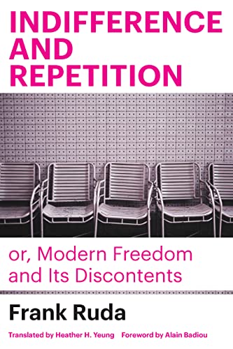 Beispielbild fr Indifference and Repetition, or, Modern Freedom and Its Discontents zum Verkauf von Blackwell's