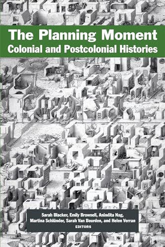 Stock image for The Planning Moment: Colonial and Postcolonial Histories for sale by Monster Bookshop