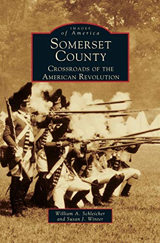 Stock image for Somerset County: Crossroads of the American Revolution for sale by Lakeside Books