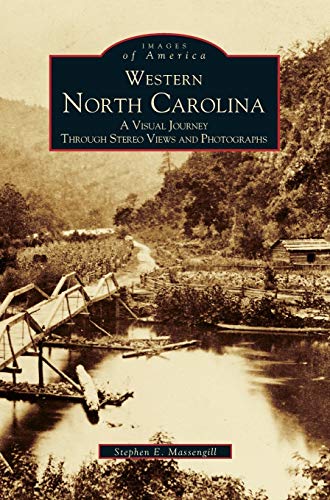 Beispielbild fr Western North Carolina A Visual Journey Through Stereo Views and Photographs zum Verkauf von PBShop.store US