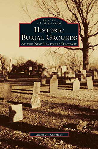 9781531600693: Historic Burial Grounds of the New Hampshire Seacoast