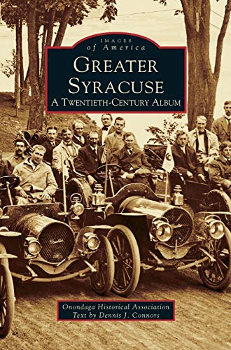 Stock image for Greater Syracuse: A Twentieth-Century Album for sale by A Book Preserve
