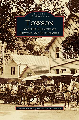 Stock image for Towson and the Villages of Ruxton and Lutherville for sale by PBShop.store US