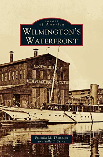 Beispielbild fr Wilmington's Waterfront zum Verkauf von Lakeside Books