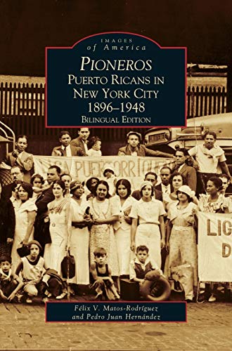 Beispielbild fr Pioneros: : Puerto Ricans in New York City 1892-1948, Bilingual Edition (Hardback or Cased Book) zum Verkauf von BargainBookStores