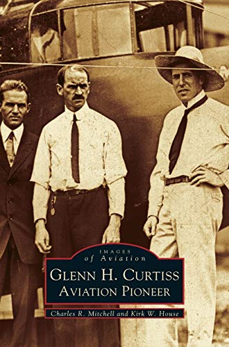 Stock image for Glenn H. Curtiss: : Aviation Pioneer for sale by Lakeside Books