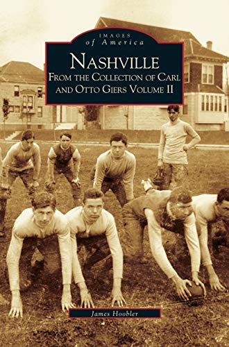 Stock image for Nashville: : From the Collection of Carl and Otto Giers Volume 2 for sale by Lakeside Books