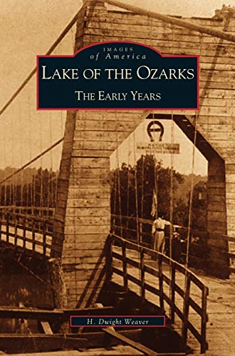 Stock image for Lake of the Ozarks The Early Years for sale by PBShop.store US