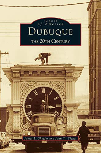 Imagen de archivo de Dubuque: The 20th Century a la venta por Lakeside Books