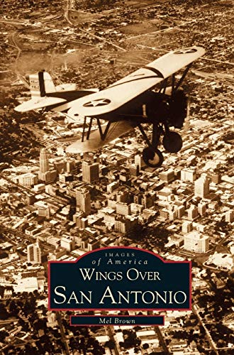 9781531605049: Wings Over San Antonio