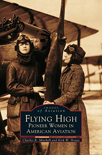 Stock image for Flying High: Pioneer Women in American Aviation for sale by Lakeside Books