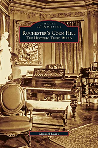 9781531608200: Rochester's Corn Hill: The Historic Third Ward