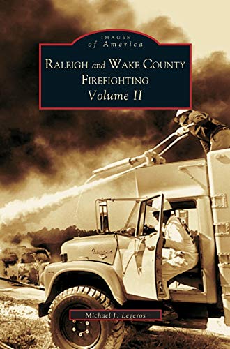 Stock image for Raleigh and Wake County Firefighting Vol. II for sale by Lakeside Books
