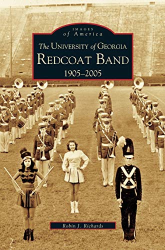 Stock image for University of Georgia Redcoat Band: 1905-2005 for sale by Russell Books