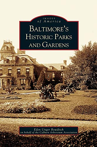 Stock image for Baltimore's Historic Parks and Gardens for sale by Lakeside Books