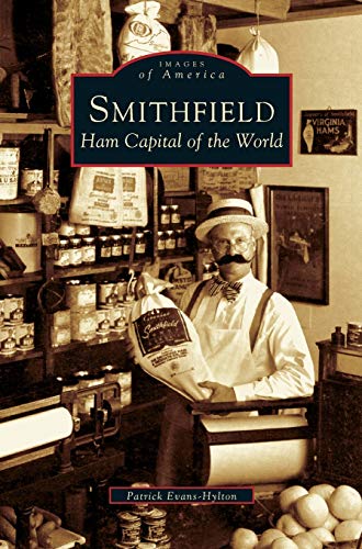 Stock image for Smithfield: Ham Capital of the World (Hardback or Cased Book) for sale by BargainBookStores