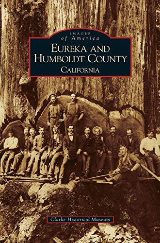 Beispielbild fr Eureka and Humboldt County, California (Hardback or Cased Book) zum Verkauf von BargainBookStores
