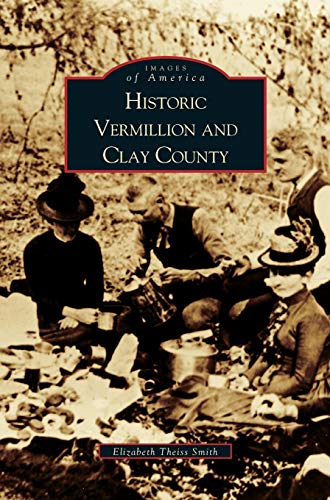 9781531613792: Historic Vermillion and Clay County
