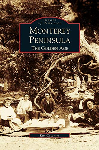 Stock image for Monterey Peninsula: : The Golden Age for sale by Lakeside Books