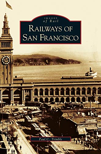 Stock image for Railways of San Francisco for sale by Lakeside Books