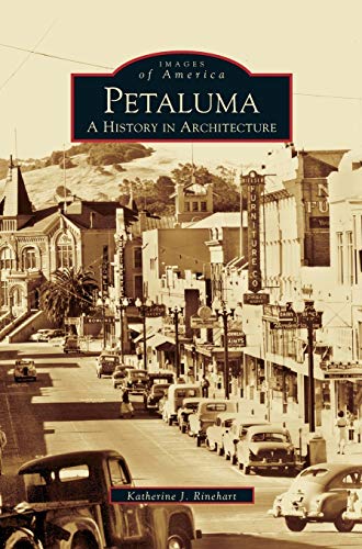 Stock image for Petaluma: : A History in Architecture for sale by Lakeside Books