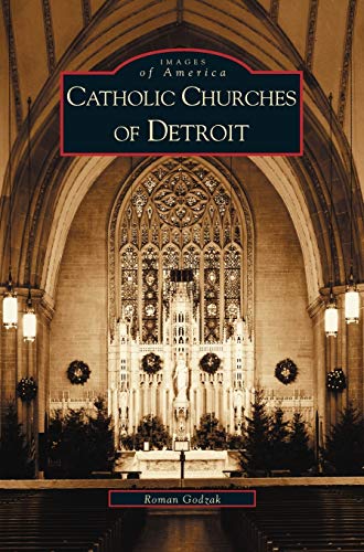Stock image for Catholic Churches of Detroit for sale by Lakeside Books