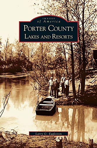 Stock image for Porter County Lakes and Resorts for sale by Lakeside Books