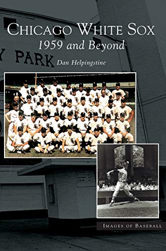 Imagen de archivo de Chicago White Sox: : 1959 and Beyond a la venta por WorldofBooks