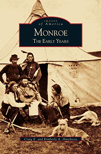 Monroe: : The Early Years Craig E. Hutchison Author