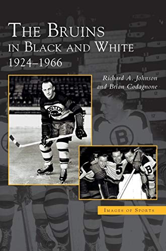 Imagen de archivo de Bruins in Black and White: 1924-1966 a la venta por Lakeside Books