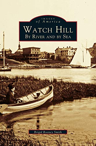 Stock image for Watch Hill: By River and by sea for sale by Lakeside Books