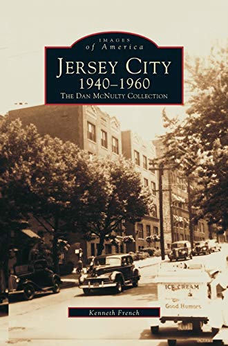 Stock image for Jersey City 19401960 The Dan McNulty Collection for sale by PBShop.store US