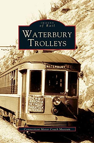 Imagen de archivo de Waterbury Trolleys a la venta por Lakeside Books