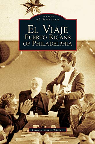 Stock image for El Viaje: Puerto Ricans of Philadelphia for sale by Lakeside Books