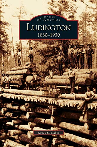 Stock image for Ludington: 1830-1930 (Hardback or Cased Book) for sale by BargainBookStores