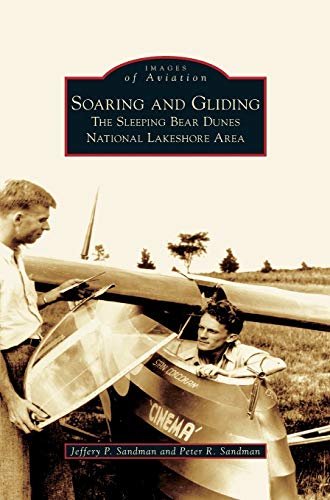 Stock image for Soaring and Gliding: The Sleeping Bear Dunes National Lakeshore Area for sale by Lakeside Books