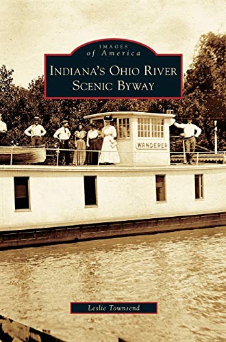 Stock image for Indiana's Ohio River Scenic Byway (Hardback or Cased Book) for sale by BargainBookStores