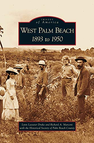 Imagen de archivo de West Palm Beach: : 1893 to 1950 a la venta por Lakeside Books