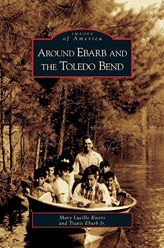 Stock image for Around Ebarb and the Toledo Bend for sale by Lakeside Books
