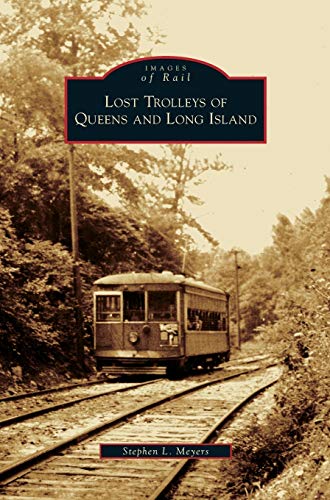 Beispielbild fr Lost Trolleys of Queens and Long Island zum Verkauf von Lakeside Books