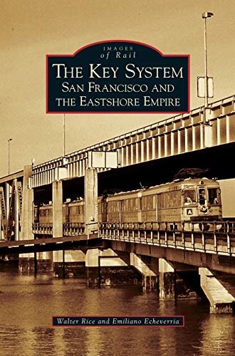 Stock image for Key System: San Francisco and the Eastshore Empire (Hardback or Cased Book) for sale by BargainBookStores