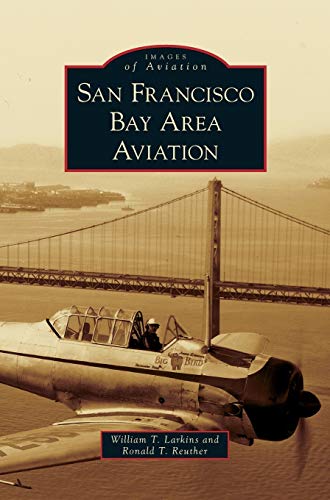 Stock image for San Francisco Bay Area Aviation for sale by Lakeside Books