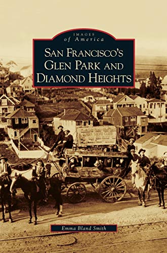 Beispielbild fr San Francisco's Glen Park and Diamond Heights (Hardback or Cased Book) zum Verkauf von BargainBookStores