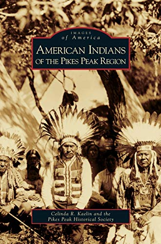 Beispielbild fr American Indians of the Pikes Peak Region zum Verkauf von SecondSale