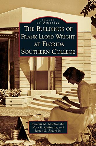 Stock image for Buildings of Frank Lloyd Wright at Florida Southern College for sale by Lakeside Books