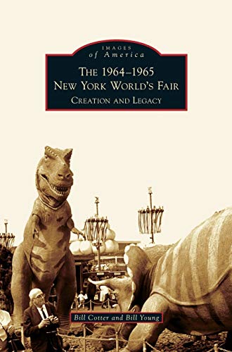 Stock image for 1964-1965 New York World's Fair: Creation and Legacy for sale by ThriftBooks-Dallas