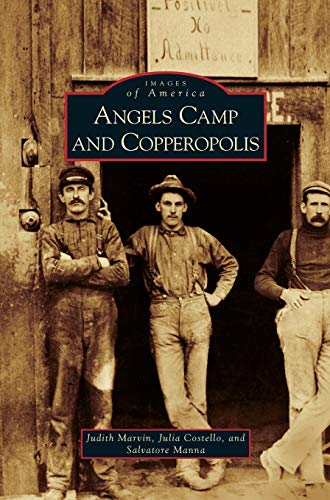 Beispielbild fr Angels Camp and Copperopolis zum Verkauf von Lakeside Books