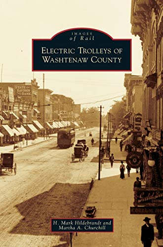Stock image for Electric Trolleys of Washtenaw County for sale by Lakeside Books